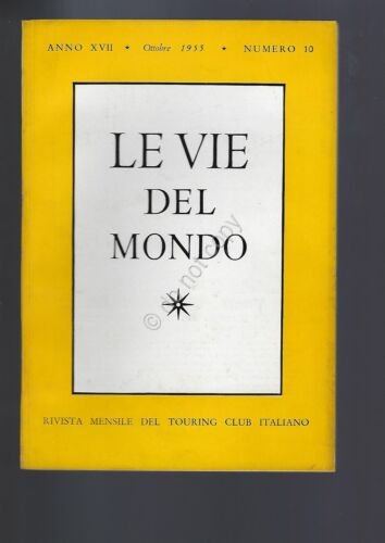 Rivista Le Vie del Mondo Ottobre 1955 n.10 TCI Trasporti …