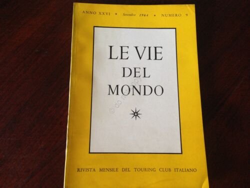 Rivista Le Vie del Mondo Settembre 1964 n. 9 TCI …