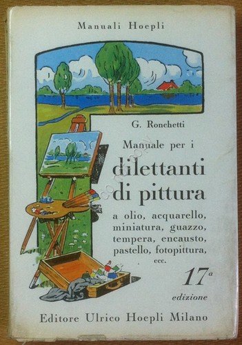 Ronchetti - Manuale per i Dilettanti di Pittura - Hoepli … | Immagine principale