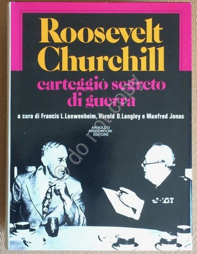 Roosevelt Churchill - Carteggio Segreto di Guerra - Mondadori 1977 …