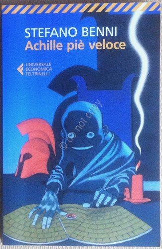 Stefano Benni - Achille piè veloce - Feltrinelli 2019
