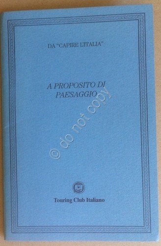 Touring Club Italiano - A proposito di paesaggio - 2014 …