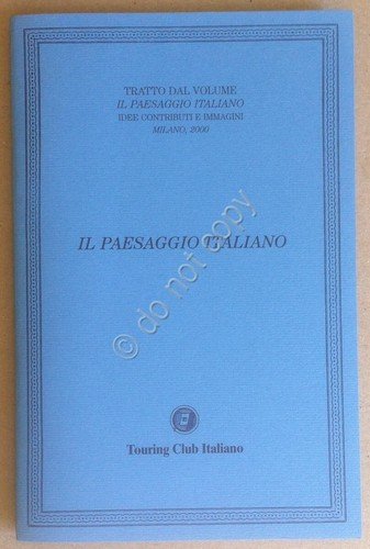 Touring Club Italiano - Il paesaggio Italiano - 2017 - …