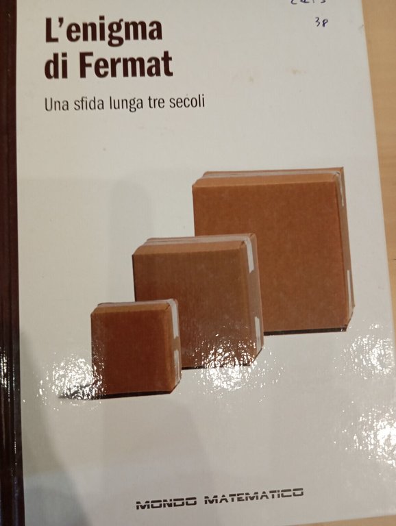 3 libri matematica l'equazione impossibile, zero a infinito Fermat Galois …