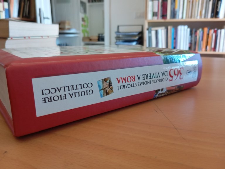 365 giornate indimenticabili da vivere a Roma, G. Fiore Colellacci, …