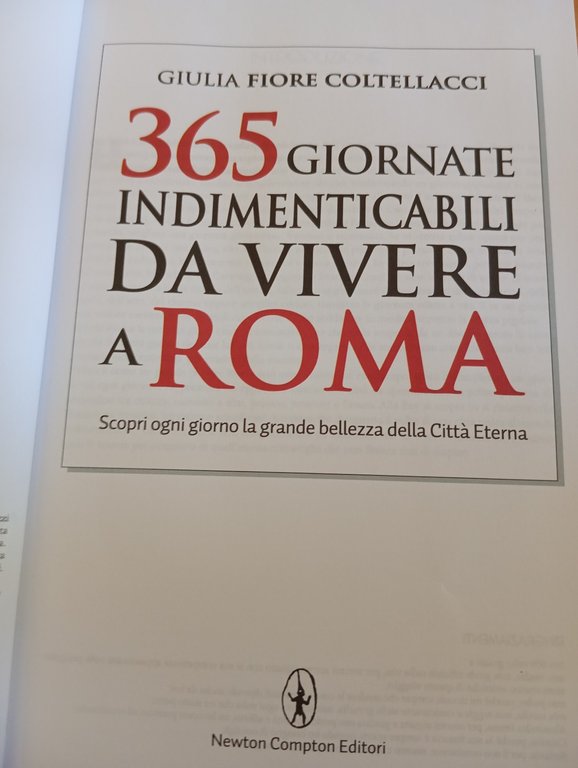 365 giornate indimenticabili da vivere a Roma, G. Fiore Colellacci, …