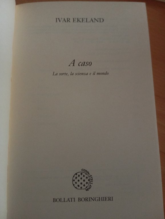 A caso. La sorte la scienza il mondo, Ivar Ekeland, …
