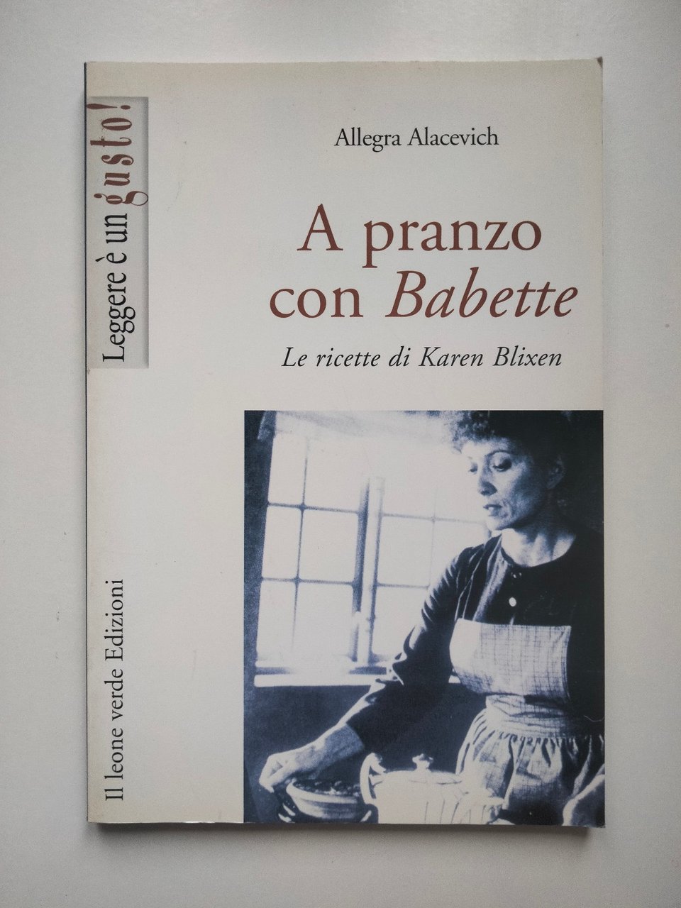 A pranzo con Babette, Allegra Alacevich, Il Leone Verde Edizioni, …