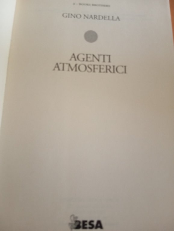 Agenti atmosferici, Gino Nardella, BESA, 1997