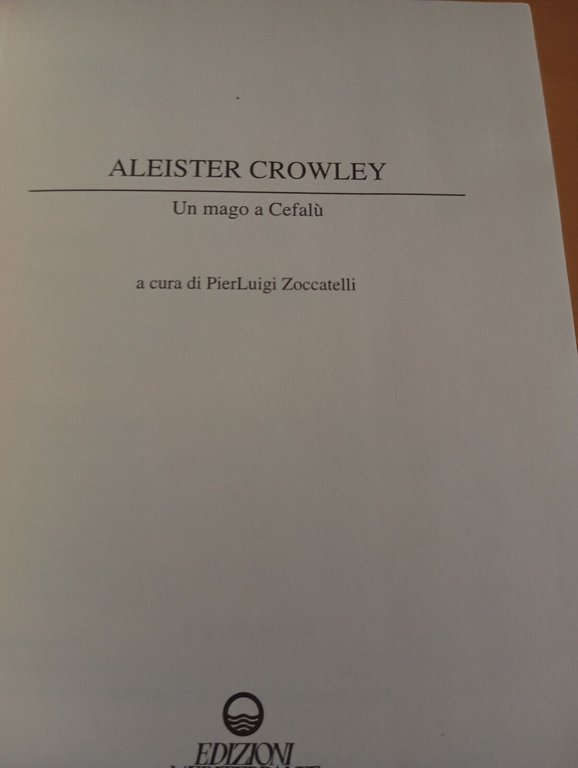 Aleister Crowley, un mago a Cefalù, P. Zoccatelli, Edizioni Mediterranee, …