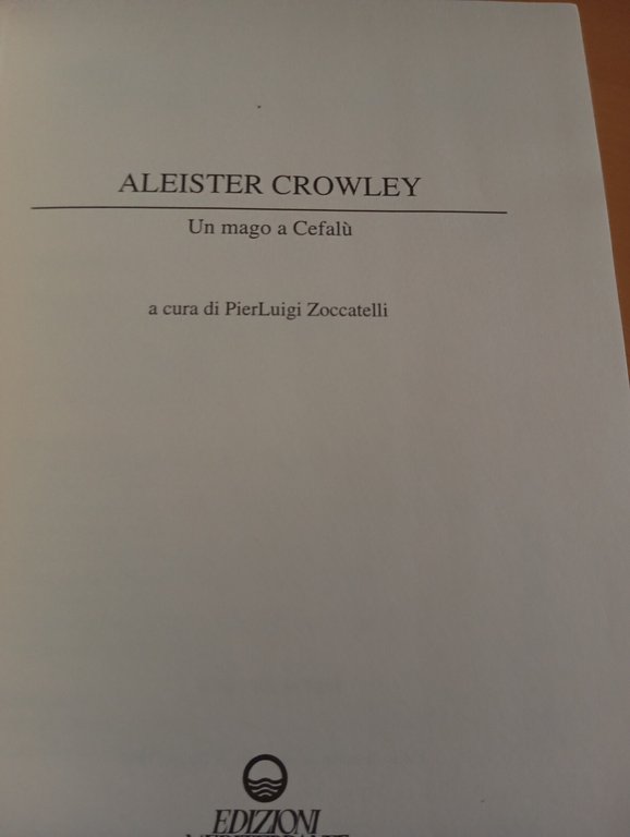 Aleister Crowley, un mago a Cefalù, P. Zoccatelli, Edizioni Mediterranee, …