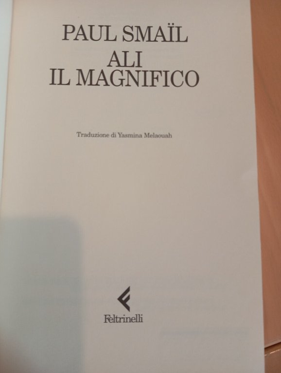 Ali il magnifico, Paul Smail, Feltrinelli, 2002