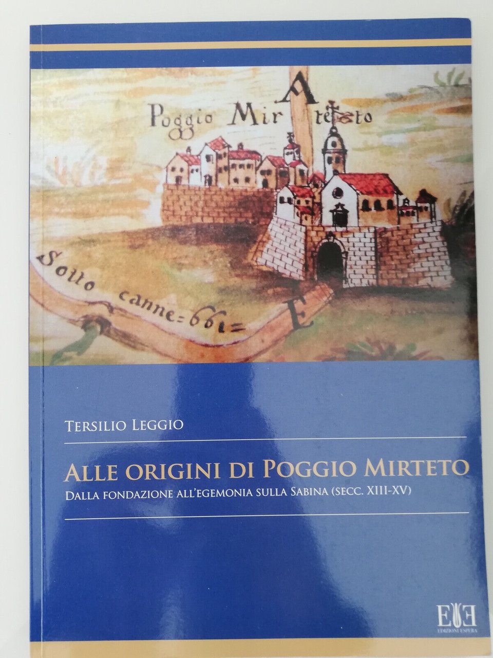 Alle origini di Poggio Mirteto. Dalla fondazione all'egemonia, Tersilio Leggio