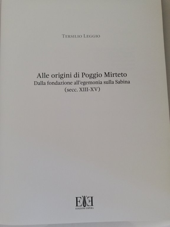 Alle origini di Poggio Mirteto. Dalla fondazione all'egemonia, Tersilio Leggio