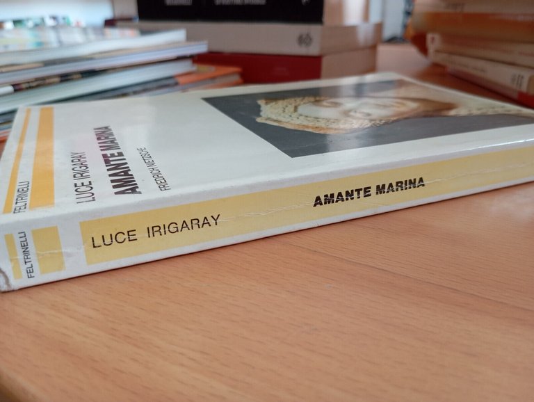 Amante marina. Friedrich Nietzsche, Luce irigaray, Feltrinelli, 1982