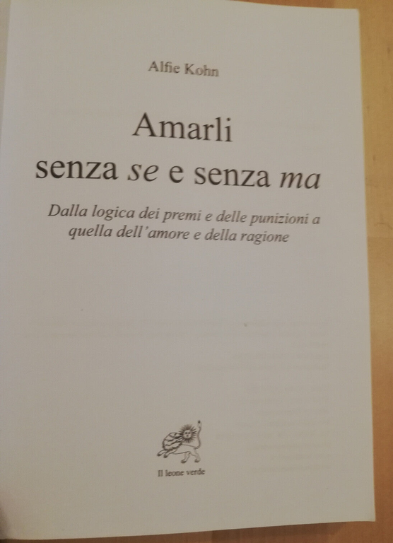 Amarli senza se e senza ma, Alfie Kohn, 2010, Il …