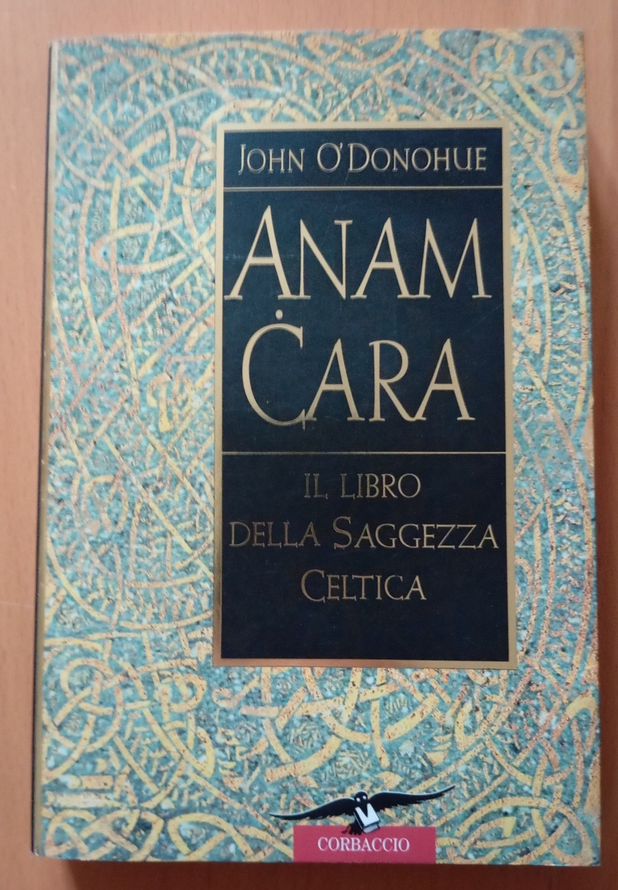 Anam Cara il libro della saggezza celtica, John O'Donohue, Corbaccio, … | Immagine principale