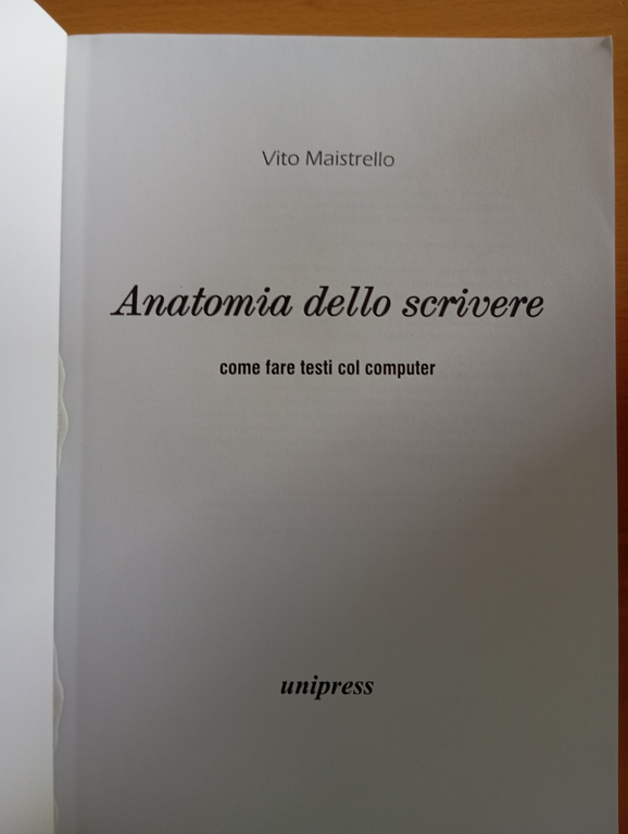 Anatomia dello scrivere, Vito Maistrello, unipress, 2006