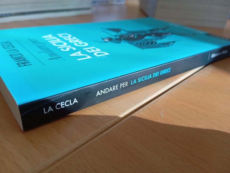 Andare per la Sicilia dei Greci, Franco La Cecla, 2015