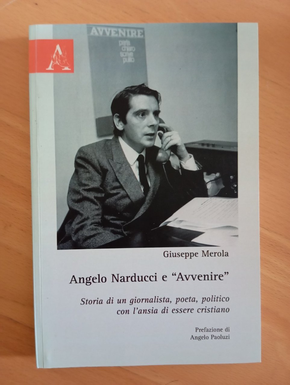 Angelo Narducci e "Avvenire", Giuseppe Merola, Aracne, 2009