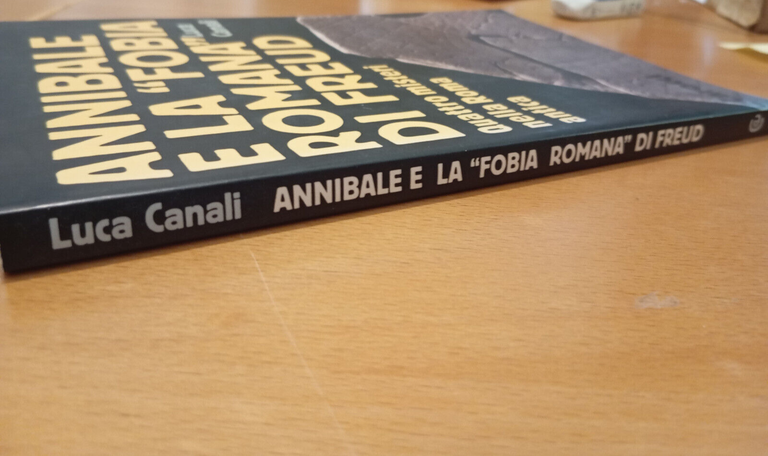 Annibale e la fobia romana di Freud, Luca Canali, Carocci, …