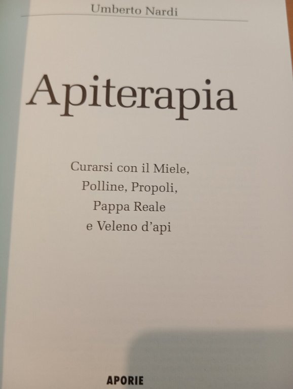 Apiterapia. Curarsi con il miele, polline, propoli, Umberto Nardi, 1992 …