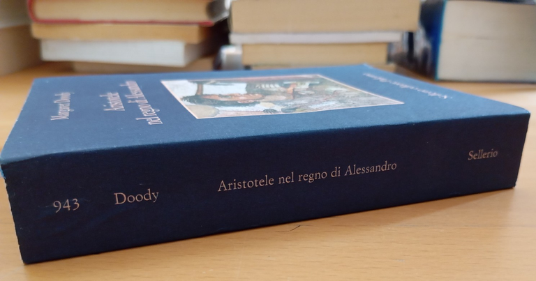 Aristotele nel regno di Alessandro, Margaret Doody, Sellerio, 2013, nuovo | Immagine Gallery 2