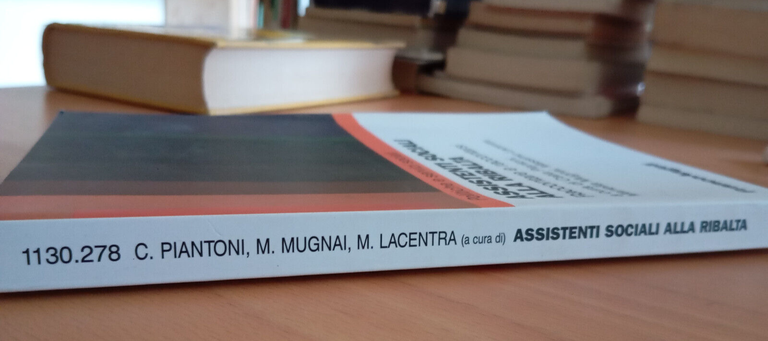 Assistenti sociali alla ribalta, Piantoni Mugliani Lacentra, Franco Angeli, 2010
