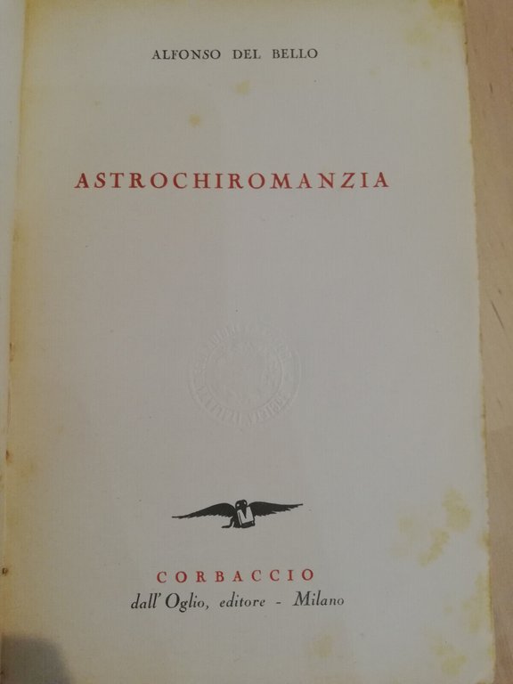 Astrochiromanzia, Alfonso Del Bello, Corbaccio, 1941, MOLTO RARO