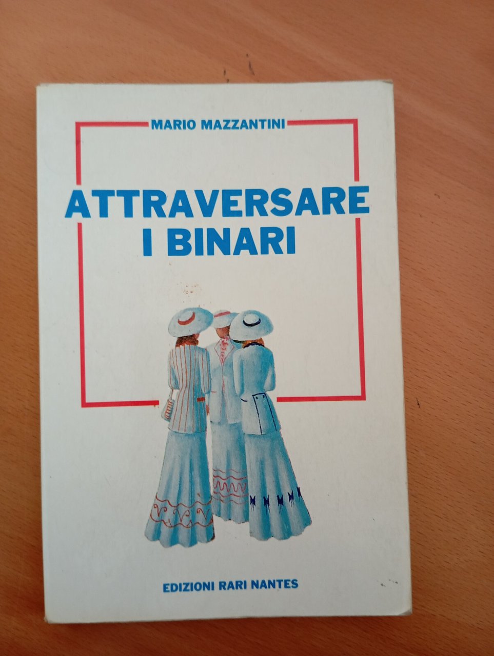 Attraversare i binari, Mario Mazzantini, Edizioni Rari Nantes, 1989 | Immagine principale