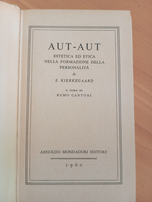 Aut-aut, Soren Kierkegaard, BMM Mondadori, 1960, Introduzione di Remo Cantoni