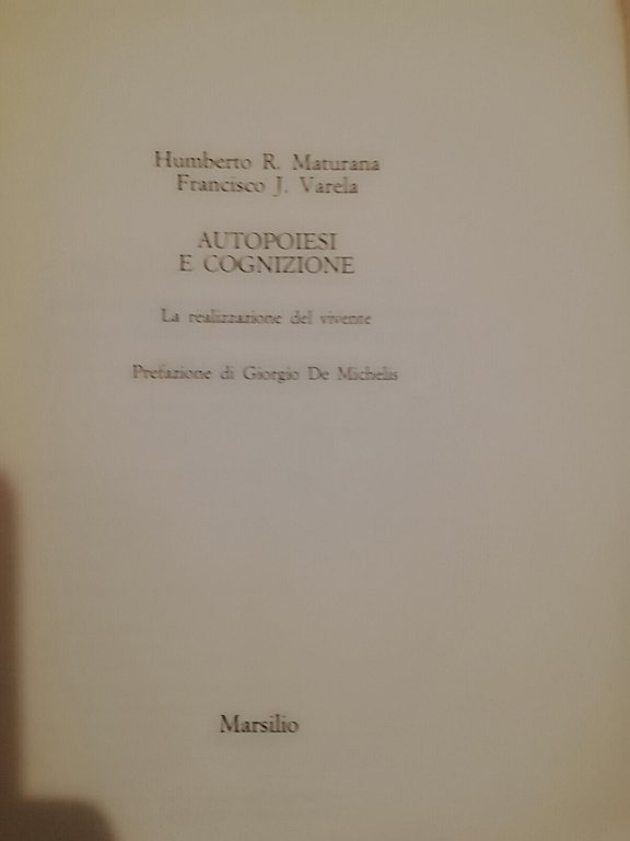 Autopoiesi e cognizione, Humberto Maturana - Francisco Varela, 1992, Marsilio