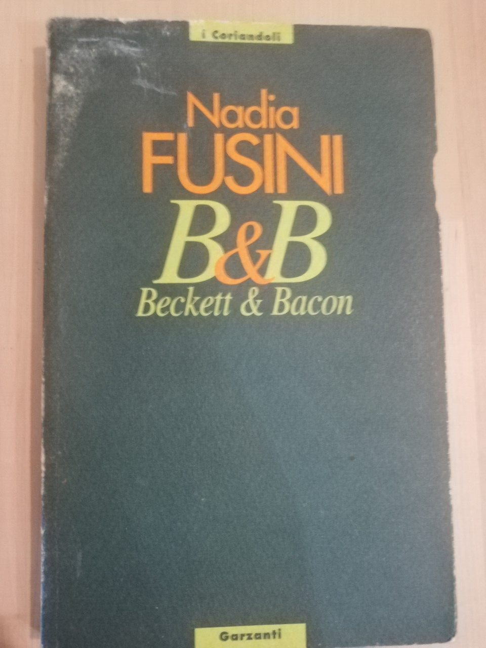 B&B. Beckett & Bacon, Nadia Fusini, Garzanti, 1994, prima edizione