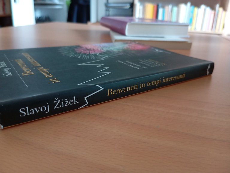 Benvenuti in tempi interessanti, Slavoj Zizek, Ponte alle grazie, 2012