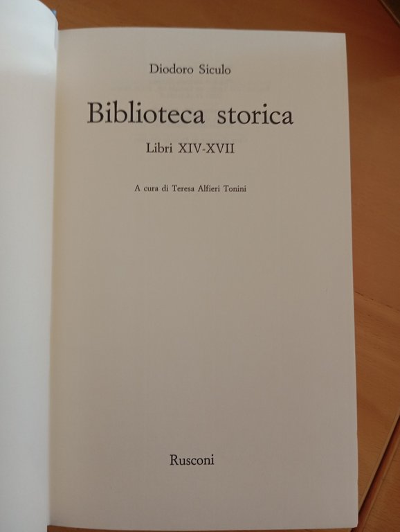 Diodoro Siculo, Biblioteca storica, Libri XIV-XVII, Rusconi 1985, I edizione | Immagine Gallery 8