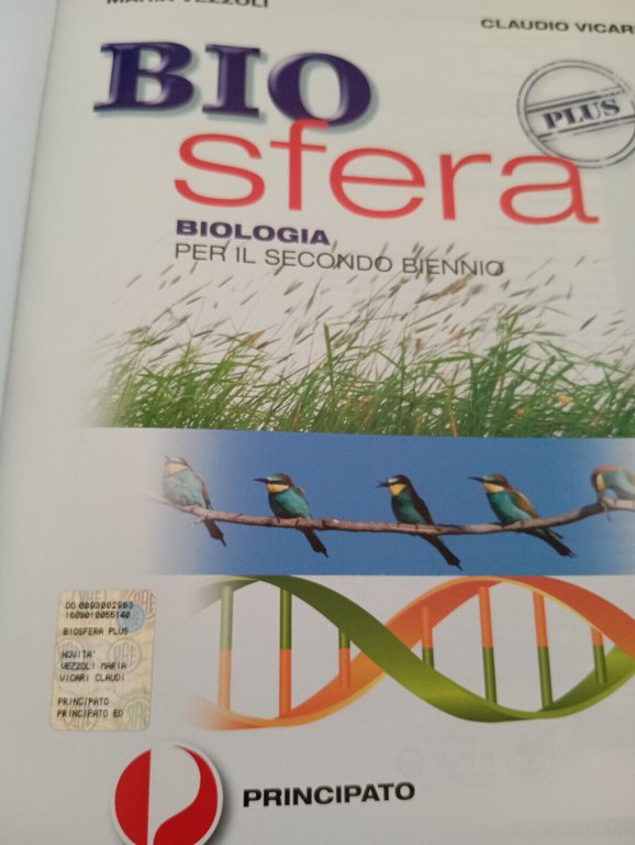 Bio sfera plus. Biologia per il secondo biennio, Vezzoli Vicali, …