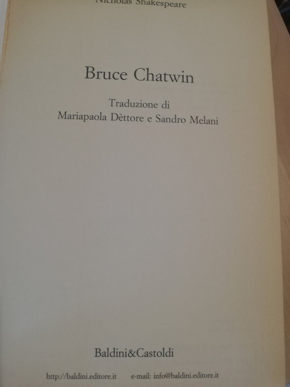 Bruce Chatwin, Nicholas Shakespeare, Baldini & Castoldi, 1999