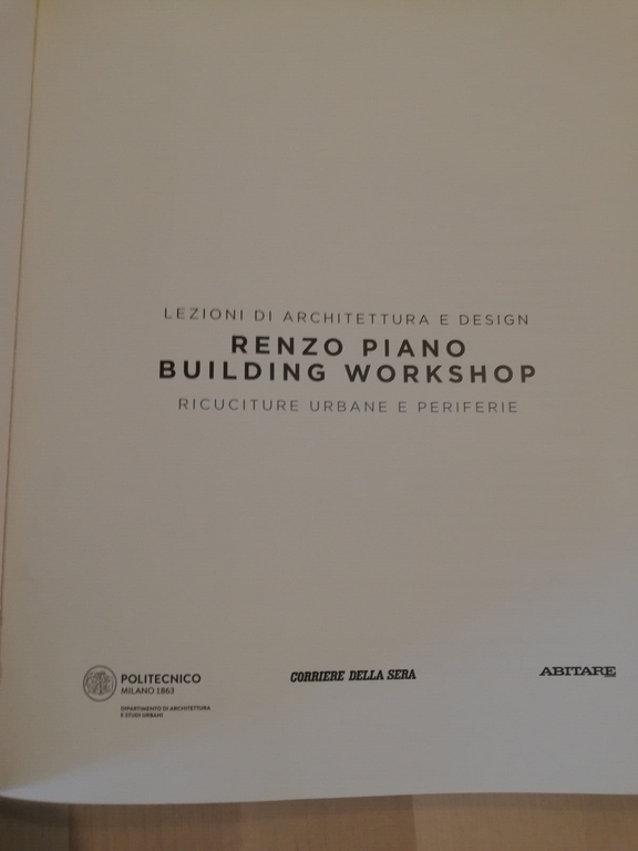 Building Workshop. Ricuciture urbane e periferia, Renzo Piano, 2016, RCS