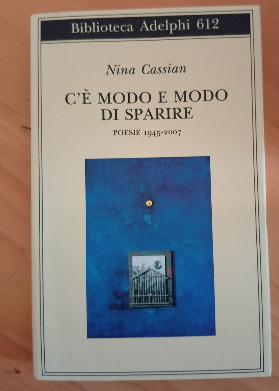 C'è modo e modo di sparire, Nina Cassian, Adelphi, 2013