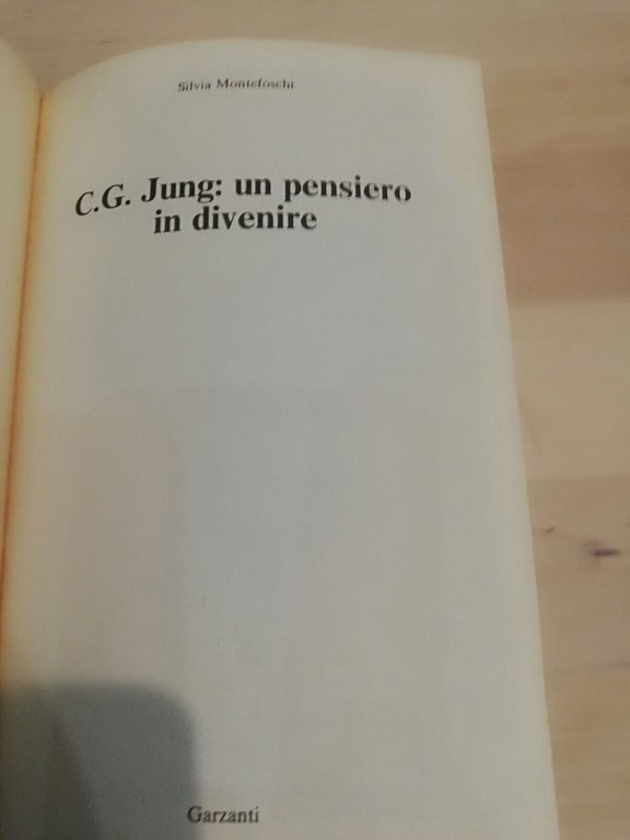 C. G. Jung. un pensiero in divenire, Silvia Montefoschi, Garzanti, …