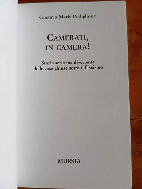 Camerati, in camera!, Gustavo Maria Padiglione, Mursia, 2003