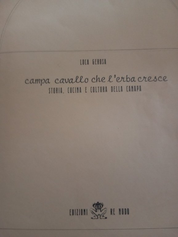 Campa cavallo che l'erba cresce, Luca Gerosa, Edizioni Re nudo, …