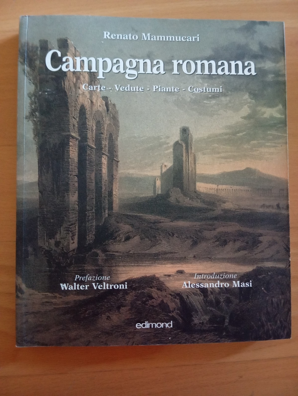 Campagna romana, Renato Mammuccari, Carte, vedute, piante, costumi, Edimond 2002 | Immagine principale
