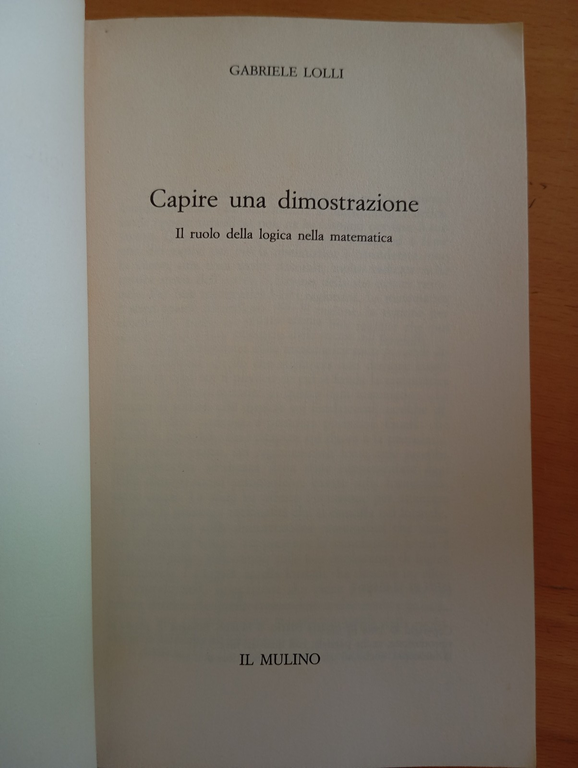 Capire una dimostrazione, Gabriele Lolli, Il Mulino, 1988 | Immagine Gallery 6