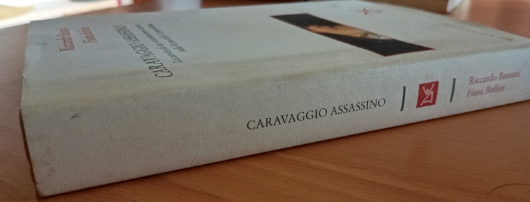 Caravaggio assassino, R. Bassani - F. Bellini, Donzelli editore, 1994