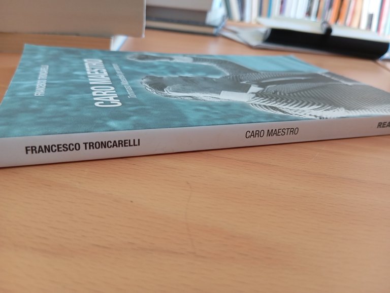 Caro maestro. Tommaso Maestrelli per sempre, Francesco Troncarelli, 2023