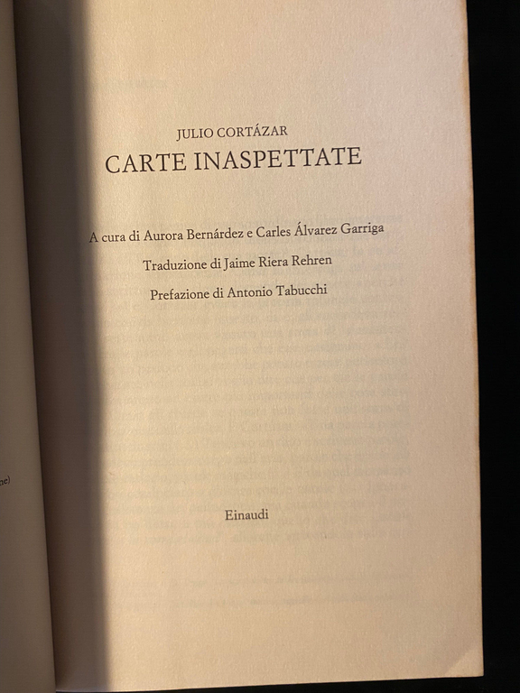 Carte inaspettate, Julio Cortazar, Einaudi, 2012