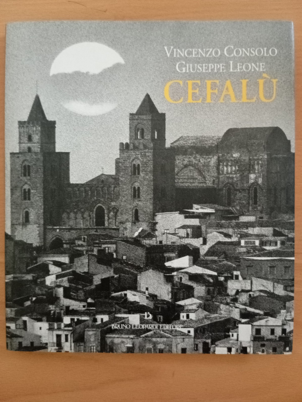 Cefalù, Vincenzo Consolo - Giuseppe Leone, Bruno Leopardi Editore, 1999 | Immagine principale