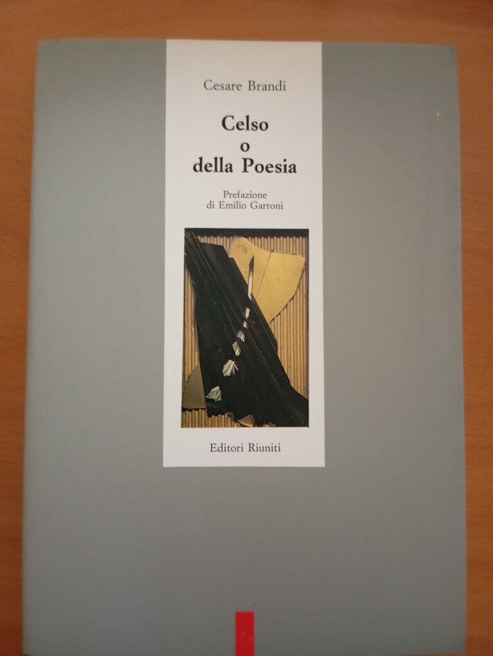 Celso o della poesia, Cesare Brandi, Editori Riuniti, 1991