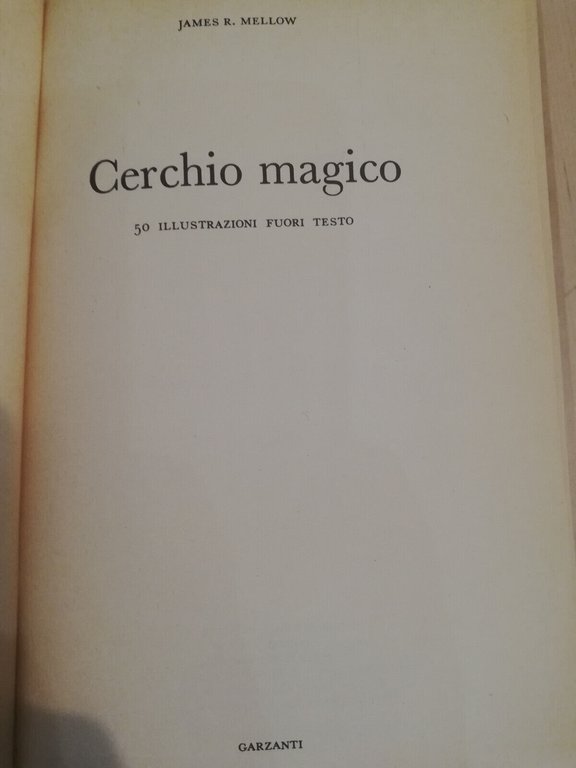 Cerchio magico. Biografia di Gertrude Stein, James R. Mellow, Garzanti, …